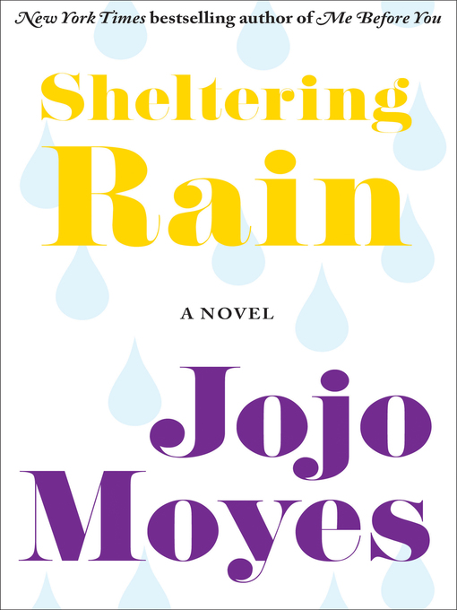 Title details for Sheltering Rain by Jojo Moyes - Available